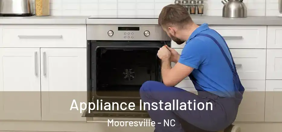  Appliance Installation Mooresville - NC