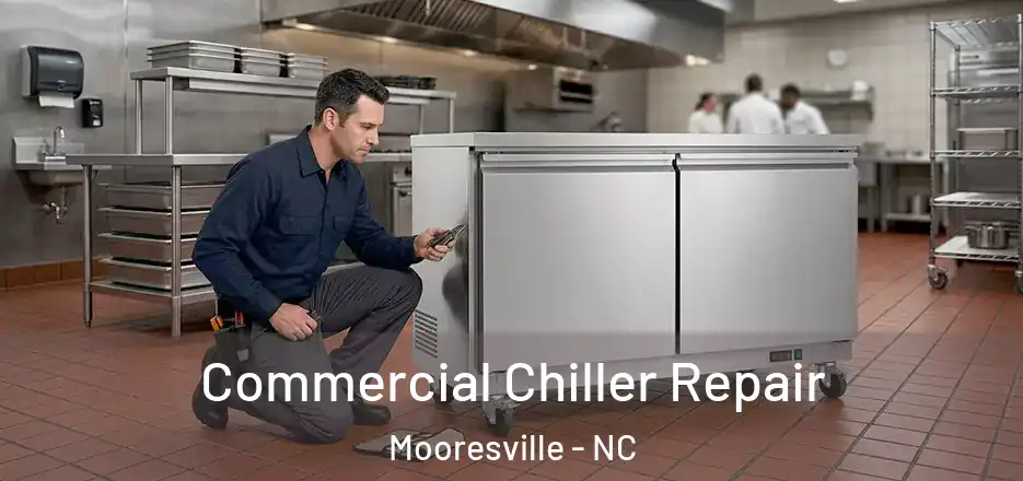  Commercial Chiller Repair Mooresville - NC