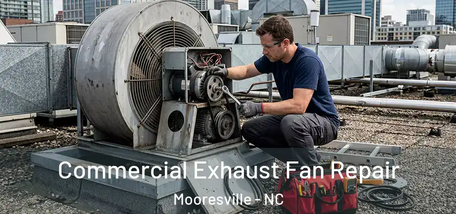 Commercial Exhaust Fan Repair Mooresville - NC