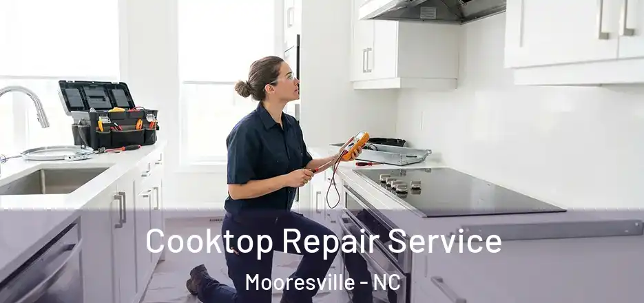  Cooktop Repair Service Mooresville - NC