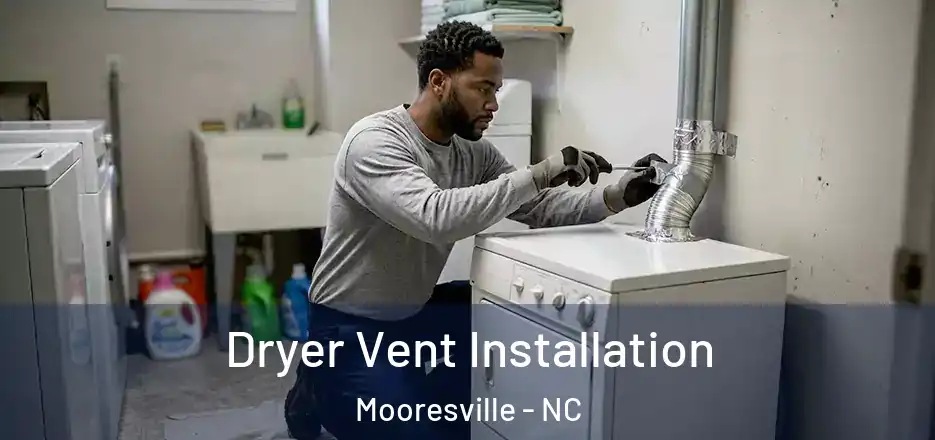  Dryer Vent Installation Mooresville - NC