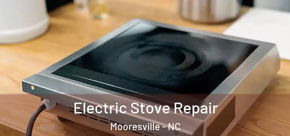  Electric Stove Repair Mooresville - NC