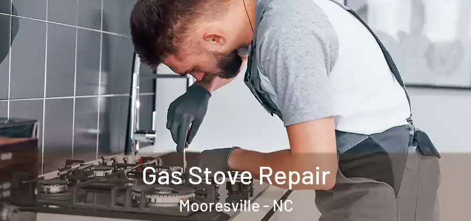  Gas Stove Repair Mooresville - NC