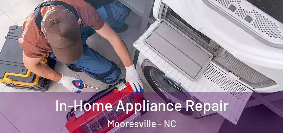  In-Home Appliance Repair Mooresville - NC