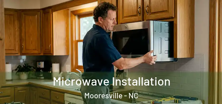  Microwave Installation Mooresville - NC