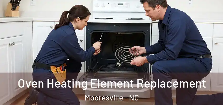  Oven Heating Element Replacement Mooresville - NC