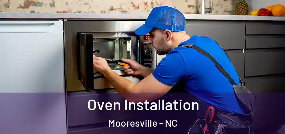  Oven Installation Mooresville - NC