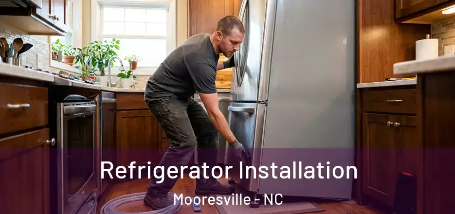  Refrigerator Installation Mooresville - NC
