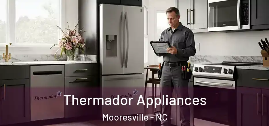  Thermador Appliances Mooresville - NC