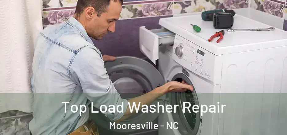  Top Load Washer Repair Mooresville - NC